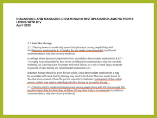 DIAGNOSING AND MANAGING DISSEMINATED HISTOPLASMOSIS AMONG PEOPLE
LIVING WITH HIV
April 2020
 