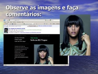 Observe as imagens e faça comentários:  