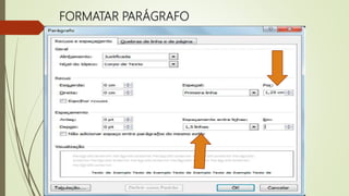 FORMATAR PARÁGRAFO
 