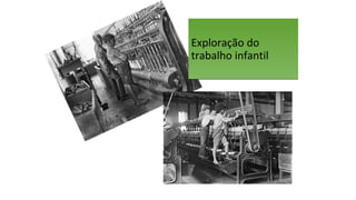Exploração do
trabalho infantil
Exploração do
trabalho infantil
 