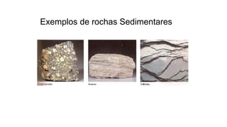 Exemplos de rochas Sedimentares
 
