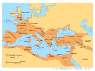 LOCALIZAÇÃO
• Atualmente Roma (Itália).
• Situa-se na Península itálica.
• Uma faixa de terra em formato de
  “bota” no Mar Mediterrâneo.
• Mas chegou a dominar grande
  parte da Europa
 