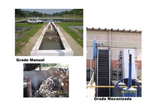 Grade Manual
Grade Mecanizada
 