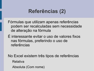 Introdução (5) Um arquivo do Excel é chamado de pasta, e pode conter várias planilhas 