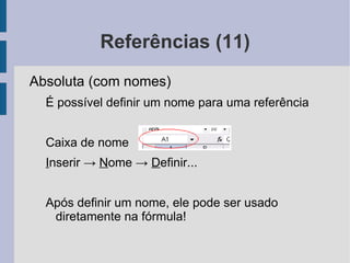 (na barra de fórmulas) ou Enter Apagar Delete ... 