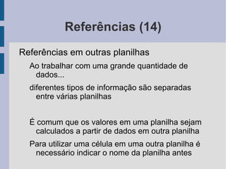 F ormatar ->  C élulas... 