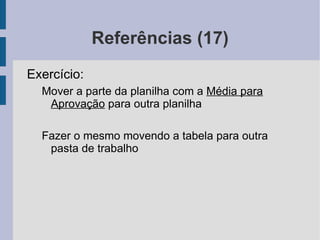 Exercício (2) Formatação Mesclar células (título) 
