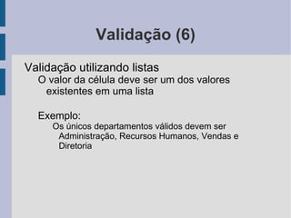Os valores podem ser atualizados quando o arquivo é aberto 