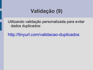 Formatação Condicional (1) Por valor Verifica o valor da célula 