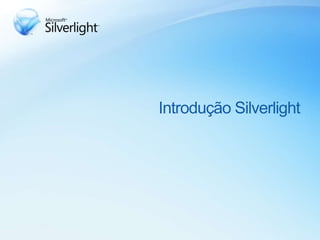 Introdução Silverlight