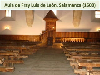 Aula de Fray Luis de León, Salamanca (1500) 
 