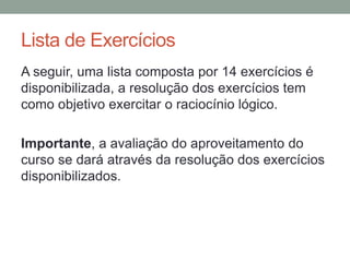 Linguagens de Programação
Existem inúmeras linguagens de programação:
Java, C, C++, C#, Pascal, Cobol, PHP, JavaScript, CSS,
Python, Objective-C...
 