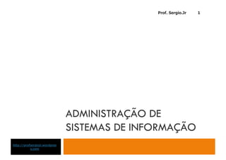 Aulas - Adm. de Sist. de Informacao - 2009