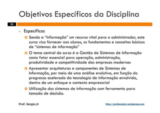 Aulas - Adm. de Sist. de Informacao - 2009
