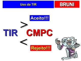 Uso da TIR TIR CMPC > < Aceito!!! Rejeito!!! 