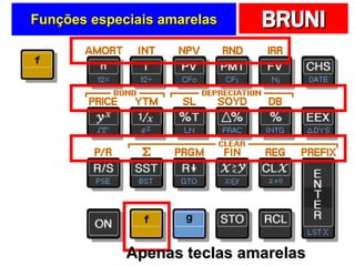 Funções especiais amarelas Apenas teclas amarelas 