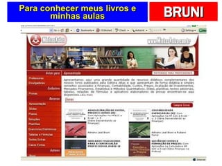 Para conhecer meus livros e minhas aulas 