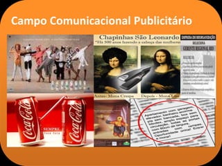 Campo Comunicacional Publicitário
 