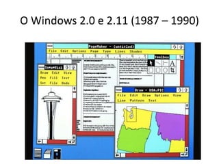 O Windows 2.0 e 2.11 (1987 – 1990)
 