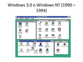 Windows 3.0 e Windows NT (1990 –
1994)
 