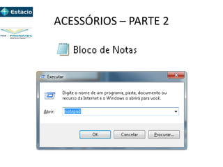 ACESSÓRIOS – PARTE 2
 