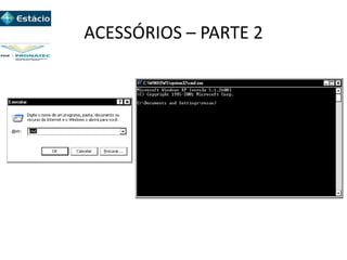 ACESSÓRIOS – PARTE 2
 