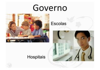 Escolas




Hospitais
 