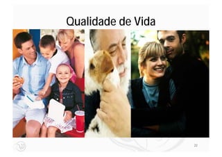 Qualidade de Vida




                    22
 