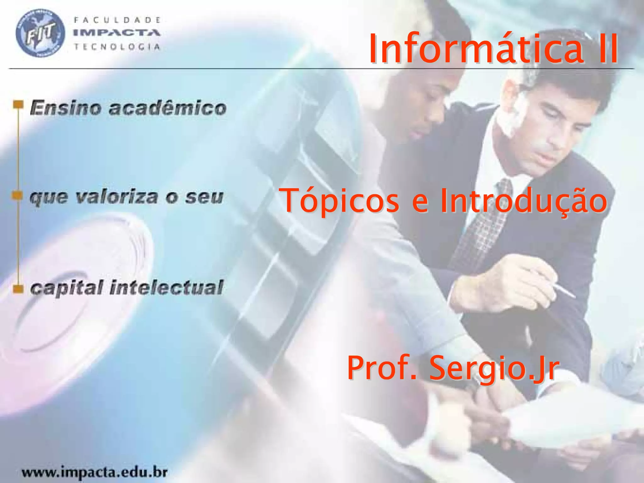 Aulas - Tecnologia II - 2007 - Sergio.Jr