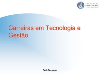 Aulas - Tecnologia II - 2007 - Sergio.Jr