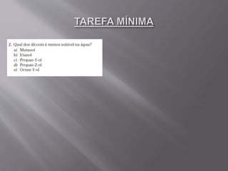 Aulas 11 e 12   propriedades do metanol e do etanol