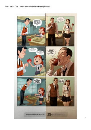 CET – AULAS 1 E 2 - Acesse www.slideshare.net/cetbujokas2011




                                                               3
 