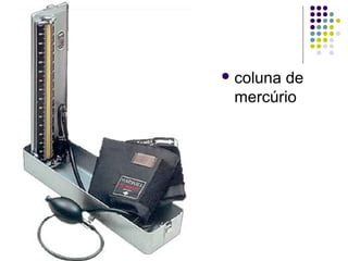 coluna de 
mercúrio 
 