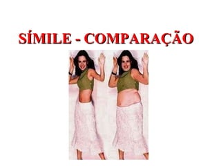 SÍMILE - COMPARAÇÃO 