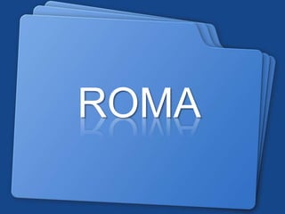 ROMA
 