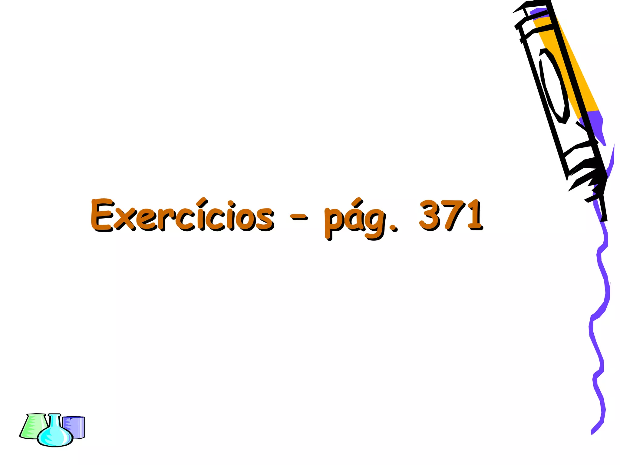Exercícios – pág. 371Exercícios – pág. 371
 