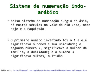 Sistema de numeração hindu
●   Evolução aos longo da história
 