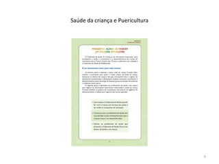 Saúde da criança e Puericultura
6
 