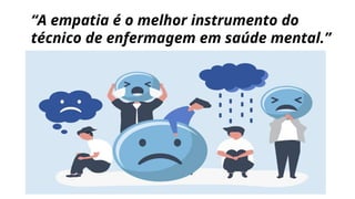 AULA SAUDE MENTAL para tecnico em enfermagem | PPTX