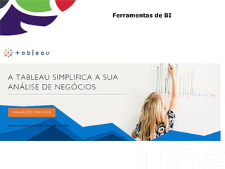 Ferramentas de BI
 