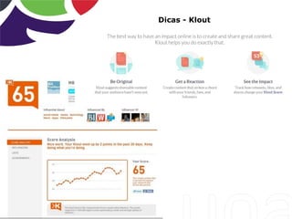 Dicas - Klout
 