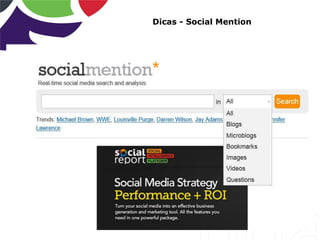 Dicas - Social Mention
 