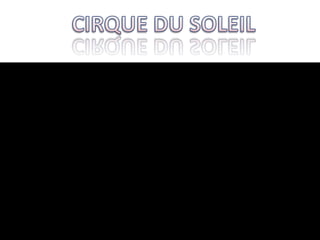 CIRQUE DU SOLEIL