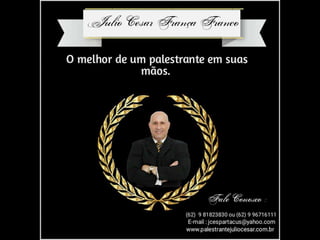 MELHORES PALESTRANTES DO BRASIL- JULIO CESAR -Aulas da vida