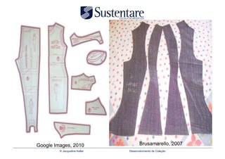 Google Images, 2010                   Brusamarello, 2007
         © Jacqueline Keller   Desenvolvimento de Coleção
 