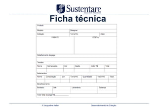 Ficha técnica




© Jacqueline Keller   Desenvolvimento de Coleção
 
