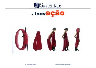. Inovação




© Jacqueline Keller   Desenvolvimento de Coleção
 