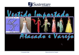 © Jacqueline Keller   Desenvolvimento de Coleção
 