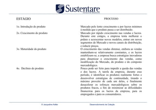 © Jacqueline Keller   Desenvolvimento de Coleção
 