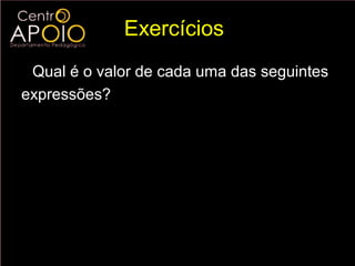 Exercícios
 Qual é o valor de cada uma das seguintes
expressões?

 a ) log 5 5 + log 3 1 − log 10
 b) ln e − 3 ln e + 2 ln 1
        2        3
 